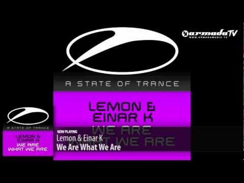 Lemon & Einar K - We Are What We Are (Original Mix) - UCGZXYc32ri4D0gSLPf2pZXQ