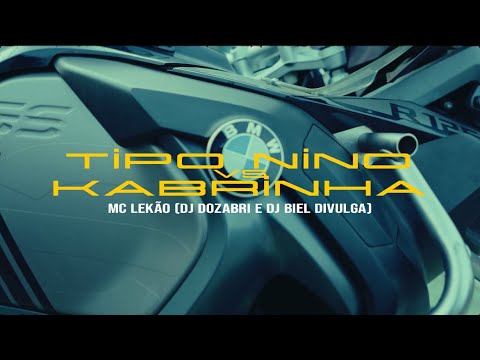EU TO TIPO NINO ABRAVANEL VS KABRINHA - MC LekΓ£o (DJ Dozabri e DJ Biel Divulga) CLIPE OFICIAL