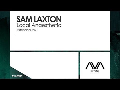 Sam Laxton - Local Anaesthetic - UCvYuEpgW5JEUuAy4sNzdDFQ