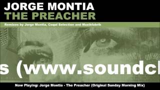 Jorge Montia - The Preacher (Original Sunday Morning Mix)