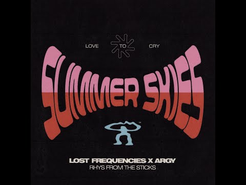 Lost Frequencies & Argy - Summer Skies (I Love To Cry)