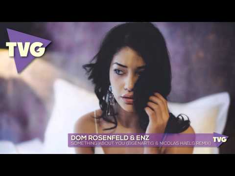 Dom Rosenfeld & ENZ - Something About You (EigenARTig & Nicolas Haelg Remix) - UCxH0sQJKG6Aq9-vFIPnDZ2A