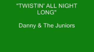 Danny & The Juniors - Twistin' All Night Long