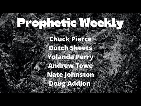 Prophetic Weekly October 17th, 2021 Chuck Pierce - Dutch Sheets - Cindy Jacobs - Nate Johnston