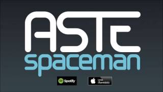 Aste - Spaceman (audio)
