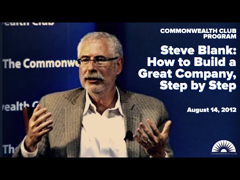 Steve Blank: How to Build a Great Company, Step by Step (8/14/12) - UC78euTMh9KcVbql3UeWOqBw