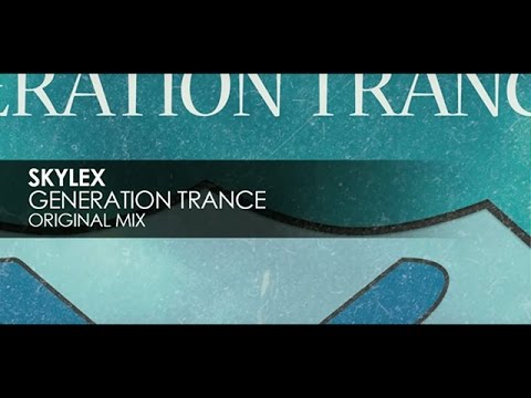 Skylex - Generation Trance - UCvYuEpgW5JEUuAy4sNzdDFQ