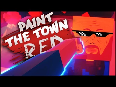 Paint The Town Red Funny Moments | MLG PRO PAINTER! - UCEW4XZHEfIRIybIUIgCHrLg