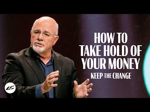 How to Take Hold of Your Money  Dave Ramsey