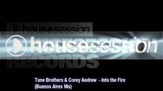 Tune Brothers & Corey Andrew  - Into the Fire (Buenos Aires Mix)