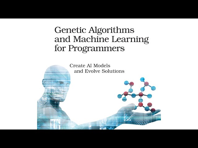 How to Use Genetic Algorithms and Machine Learning for Programmers