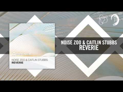 Noise Zoo & Caitlin Stubbs - Reverie (Essentializm/RNM) - UCsoHXOnM64WwLccxTgwQ-KQ