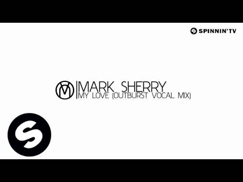 Mark Sherry - My Love (Outburst Vocal Mix) [Out Now] - UCpDJl2EmP7Oh90Vylx0dZtA