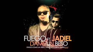 Fuego Feat. Jadiel - Dame un Beso
