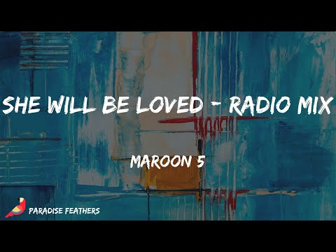 Maroon 5 - She Will Be Loved - Radio Mix (Lyrics)