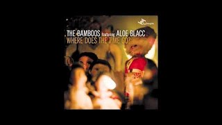 The Bamboos - Where Does The Time Go? feat. Aloe Blacc