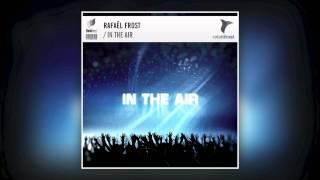 Rafaël Frost - In The Air [HD]