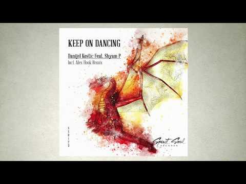 Danijel Kostic feat. Shyam P - Keep On Dancing (Original Mix) - UCQTHkv_EiEx6NXQuies5jNg