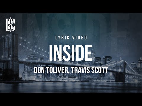 Don Toliver feat. Travis Scott - INSIDE | Lyrics