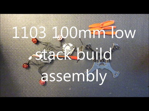 1103 build part 2 100mm Quadcopter assembly - UCr8CJp4cg3Ziasq2pMIHgfw