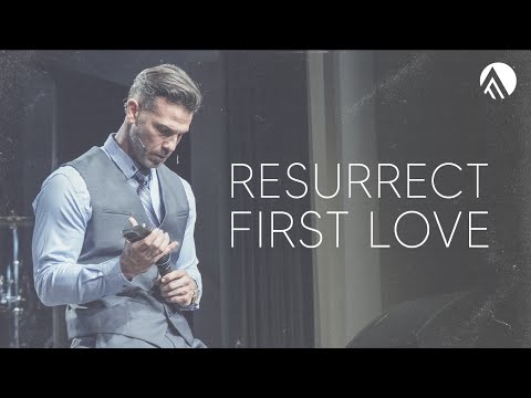 Resurrect First Love // Brian Guerin // Sunday Service