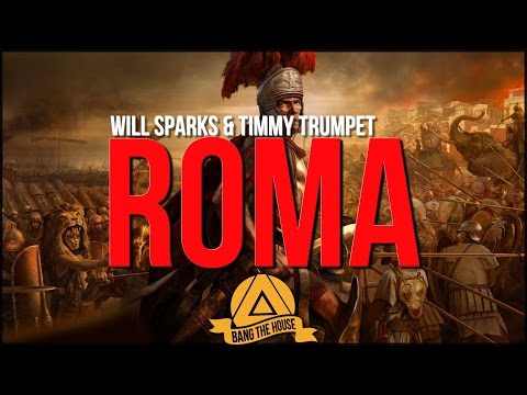 Will Sparks & Timmy Trumpet - ROMA (Original Mix) - UCx6CEE9QHbHxisoxSWmjJUg