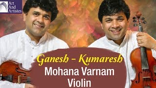 Ganesh - Kumaresh Violin | Raag Mohana Varnam | Carnatic | Instrumental | Art and Artistes
