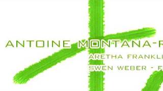Antoine Montana - Respect (Aretha Franklins - Respect vs Swen Webers - First Stroke ) vox by Dj Bo