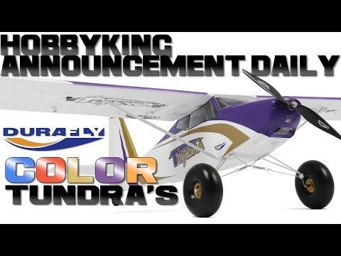 Durafly Color Tundra's - HobbyKing Announcement Daily - UCkNMDHVq-_6aJEh2uRBbRmw