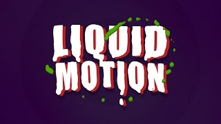 Liquid Motion - Animação #04