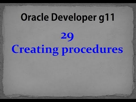 Oracle developer g11-  29-  Creating procedures