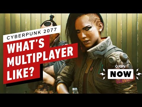 What Will Cyberpunk’s Multiplayer Mode Be Like? - IGN Now - UCKy1dAqELo0zrOtPkf0eTMw