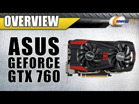 ASUS GeForce GTX 760 GDDR5 Video Card Overview - Newegg TV - UCJ1rSlahM7TYWGxEscL0g7Q