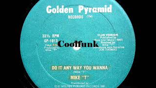 Mike "T" -  Do It Any Way You Wanna (12" Club Version 1981)