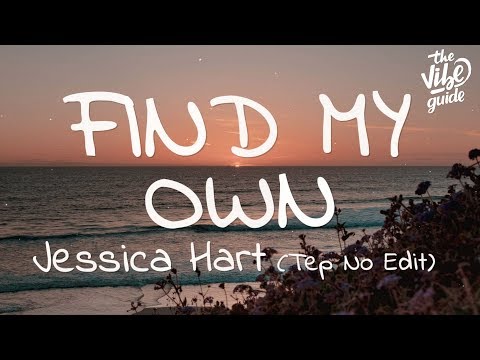 Jessica Hart - Find My Own (Tep No Edit) Lyrics - UCxH0sQJKG6Aq9-vFIPnDZ2A