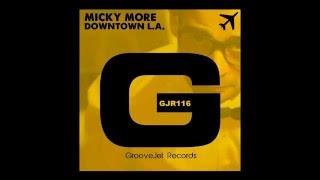 Micky More - Downtown L.A (Andy Tee Main Mix)