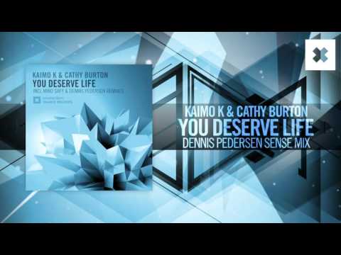 Kaimo K & Cathy Burton - You Deserve Life FULL (Dennis Pedersen Sense Mix) Amsterdam Trance - UCsoHXOnM64WwLccxTgwQ-KQ