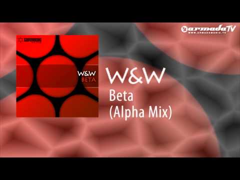 W&W - Beta (Alpha Mix) - UCGZXYc32ri4D0gSLPf2pZXQ