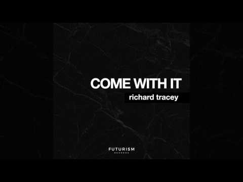 Richard Tracey - Come with It (Club Mix) [Audio] - UCgMyPaCx5-LkEx_54Ul9f-A