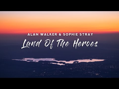 Alan Walker & Sophie Stray - Land Of The Heroes (Lyrics)