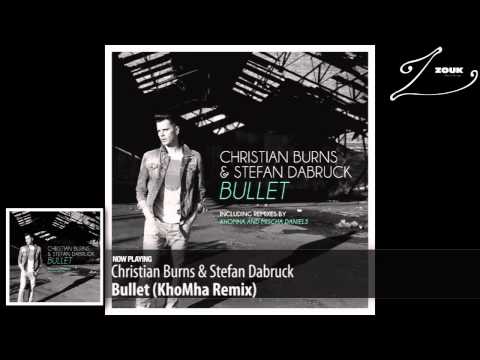 Christian Burns & Stefan Dabruck - Bullet (KhoMha Remix) - UCGZXYc32ri4D0gSLPf2pZXQ