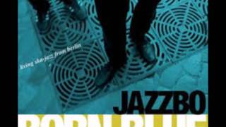 Jazzbo - Born Blue 2006 (FULL ALBUM)