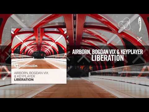 Airborn, Bogdan Vix & Keyplayer - Liberation [FULL] - UCsoHXOnM64WwLccxTgwQ-KQ