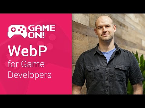 Game On! - WebP for Game Devs - UC_x5XG1OV2P6uZZ5FSM9Ttw