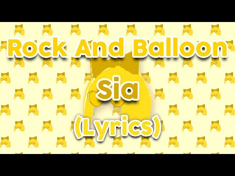 Sia - Rock And Balloon (Lyrics) / CEO LYRICS