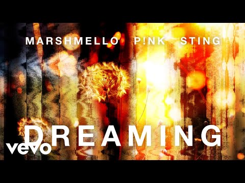 Marshmello, P!NK, Sting - Dreaming (Official Audio)