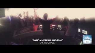 DARIO M - Dreamland 2014 (Live @ Galaxy)