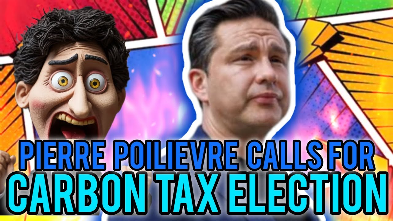 WAPOW Pierre Poilievre Calls For A CARBON TAX ELECTION Non Confidence ...