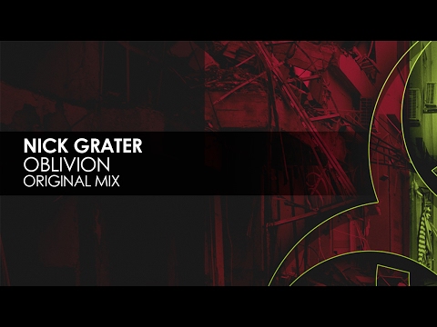 Nick Grater - Oblivion (Original Mix) - UCvYuEpgW5JEUuAy4sNzdDFQ