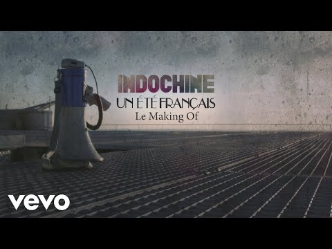 Indochine - Un été français (Making of clip) - UCRviBuIq7NHYrQ4PlEfof7w